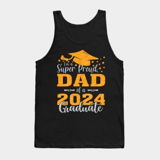 I'm A Super Proud Dad Of A 2024 Graduate Tank Top